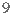 9 